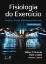 Imagem de Fisiologia do Exercício - Nutrição, Energia e Desempenho Humano