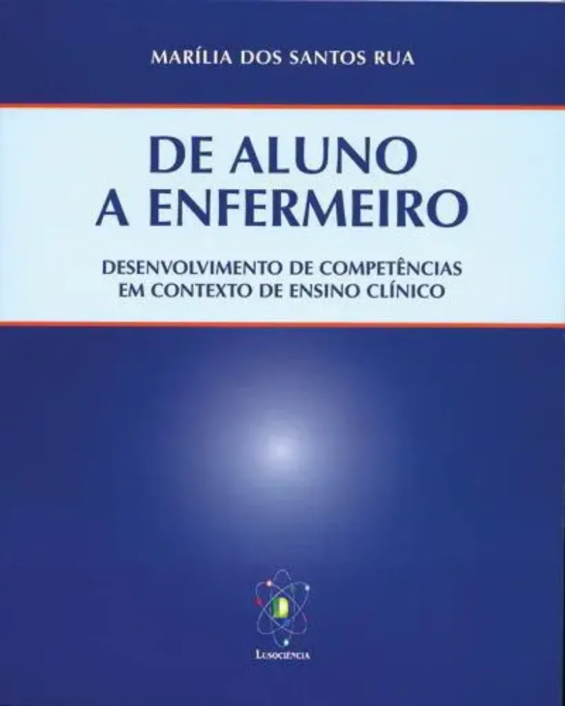 Imagem de De Aluno a Enfermeiro: Desenvolvimento Competênciasem Contexto Ensino Clínico