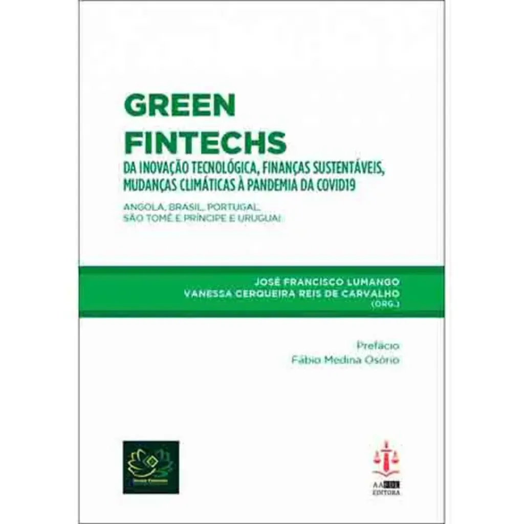 Imagem de GREEN FINTECHS - Da Inovação Tecnológica, Finanças Sustentáveis, Mudanças Climáticas à Pandemia da Covid19