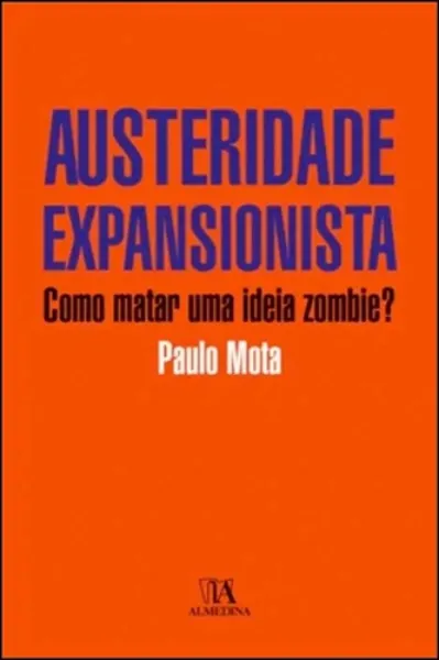 Imagem de Austeridade Expansionista - Como Matar uma Ideia Zombie?